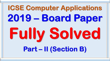 #75 - ICSE Computer Applications 2019 Board Paper Completely Solved  Part II
