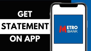 How To Get Metro Bank Statement On App 2025