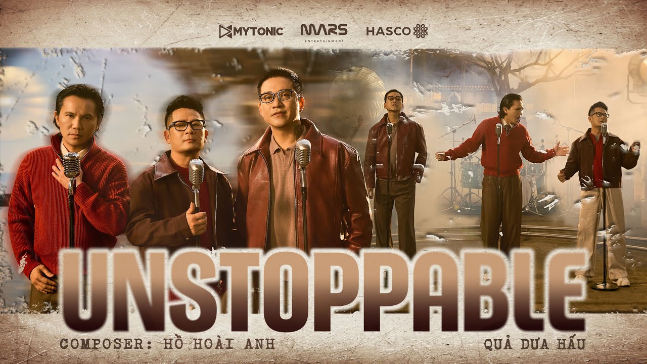 Unstoppable - Quả Dưa Hấu I OFFICIAL MV I