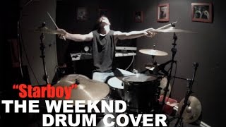 The Weeknd - Starboy (ft. Daft Punk) - Sean Tighe Drum Cover Remix