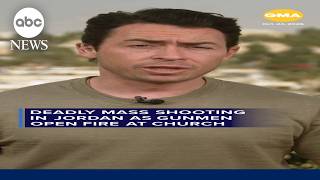 Deadly mass shooting in Jordan as gunmen open fire at church