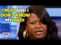 Im 41 and i dont know my dad  maury show  season 19