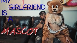 MY GIRLFRIEND IS A MASCOT