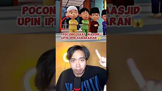 PENAMPAKAN POCONG SAAT MASJID UPIN IPIN KEBAKARAN😱😱😱