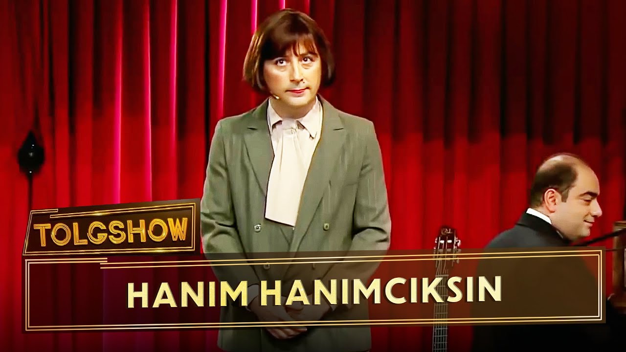 Hanım Hanımcıksın | Tolgshow
