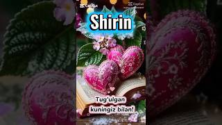 Shirin ismli qizlarga jo'natib qo'ying #rekkkkkk #love #g #hayothaqiqatlari #birthday #sad #rek #g