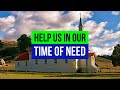 Help Us In Our Time Of Need