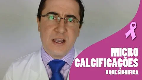 Quais os tipos de microcalcificações?