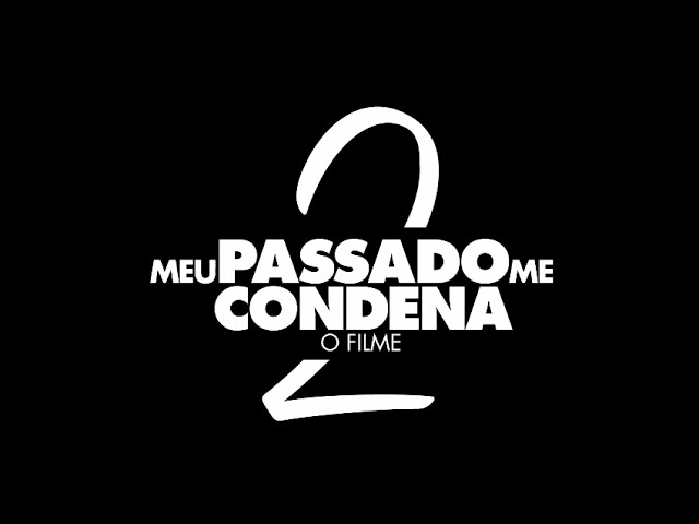 Trailer de Meu Passado Me Condena 2: O Filme