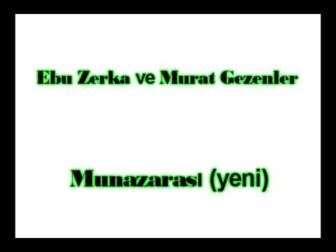 Ebu Zerka ve Murad Gezenler Munazarasi (yeni)   24.01.2013