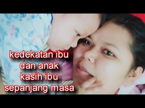 Ku sayang mamah kasih sayang anak kepada ibu
