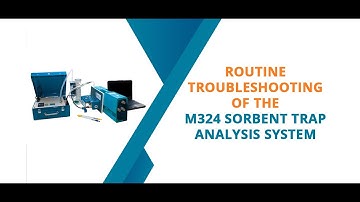 Routine Troubleshooting of the M324 Sorbent Trap Analysis System