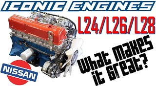 Nissan L24 L26 L28  What makes it GREAT? ICONIC ENGINES #4