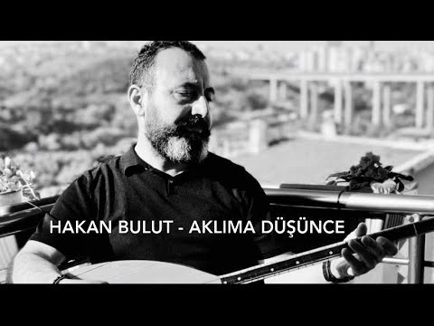 Hakan BULUT - AKLIMA DÜŞÜNCE