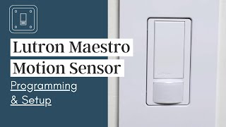 how to program and setup your lutron maestro motion sensor light switch