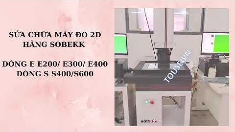 SỬA CHỮA MÁY ĐO 2D CÁC HÃNG SOBEKK, JINUOSH, RATIONAL, CHEINWEI, SHINREIN, EASSON, WISION.....