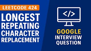 LeetCode 424 | Longest Repeating Character Replacement | Sliding Window Explained