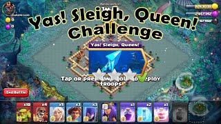 Get 3 Star Yas! Sleigh, Queen! Challenge | COC Challenge | Clash of Clans | @ClashWithAG52
