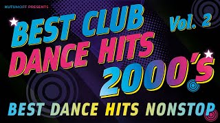 Best of 2000s Dance Club Hits Megamix Volume 2