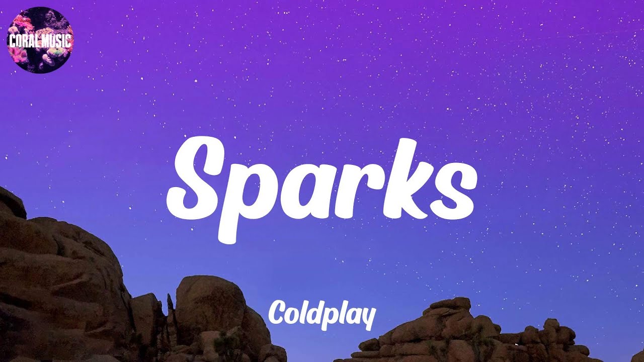 Coldplay - Sparks (lyrics) Coldplay - Sparks (lyrics)