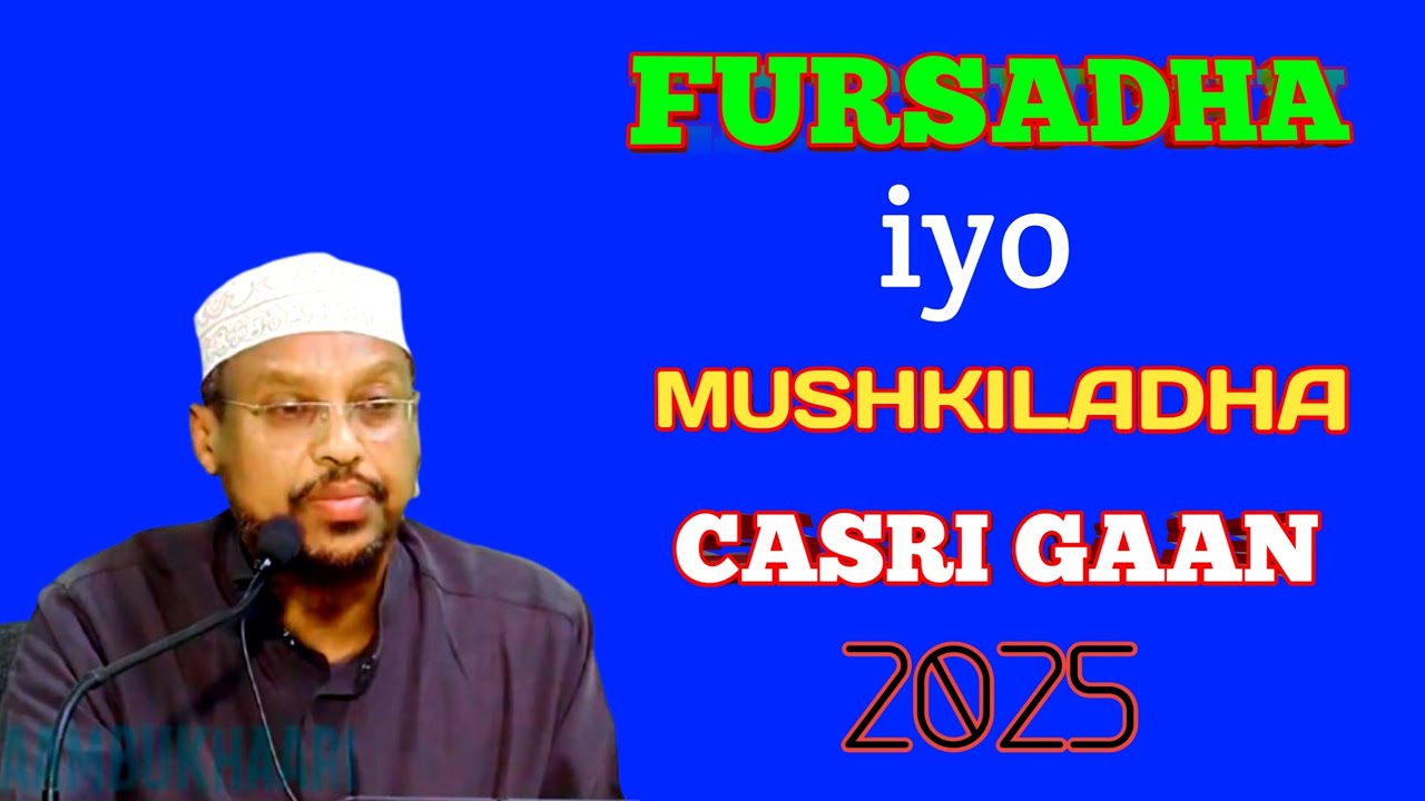 FURSADHA IYO MUSHKILADHA CASIRIGAN AN JOGNA 2025:✍️SH MUSTAFA XAJI ISMAIL 