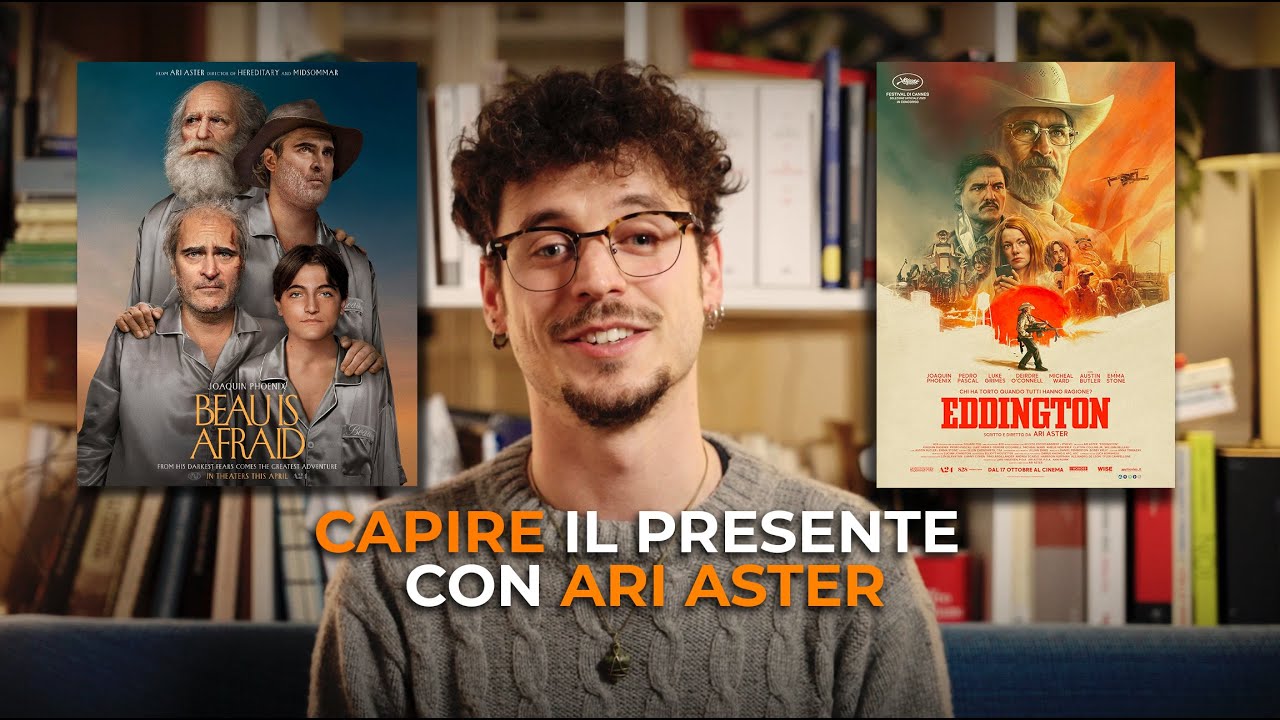 Capire il presente con ARI ASTER: Beau ha paura & Eddington