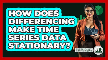 How Does Differencing Make Time Series Data Stationary? - The Friendly Statistician
