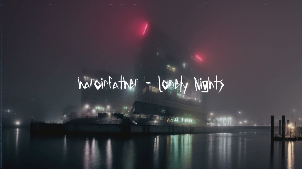 Haroinfather   Lonely Nights