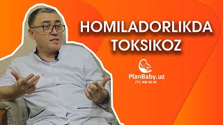 Homiladorlikda TOKSIKOZ