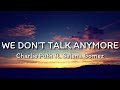 Charlie Puth - We Don’t Talk Anymore ft. Selena Gomez (Lyrics)