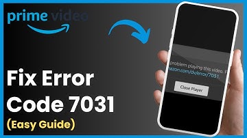 How To Fix Amazon Prime Error Code 7031