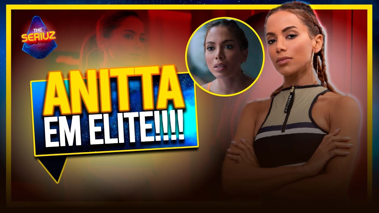 Netflix estreia nova temporada de Elite com participação de Anitta