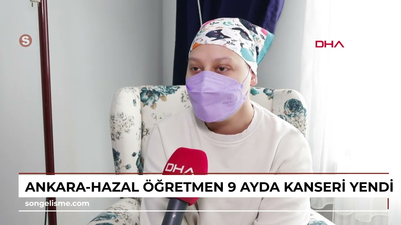 Ankara-Hazal öğretmen, 9 ayda kanseri yendi