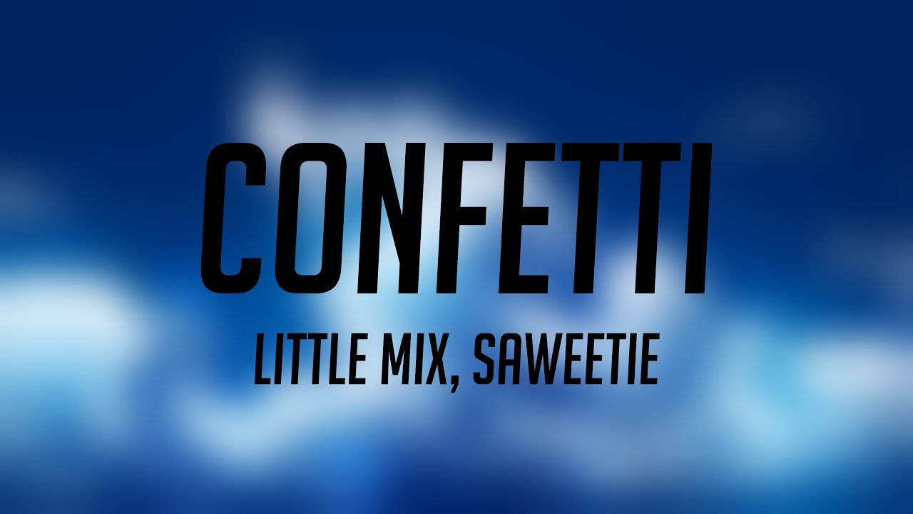 Confetti Little Mix, Saweetie [Lyrics Video] 🏜 YouTube
