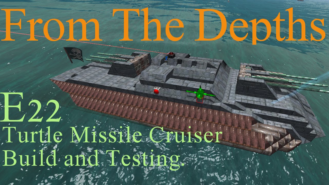 From The Depths 1.6 E22- Turtle Missile Cruiser, Build and Testing . LetsBuild, Playthrough .