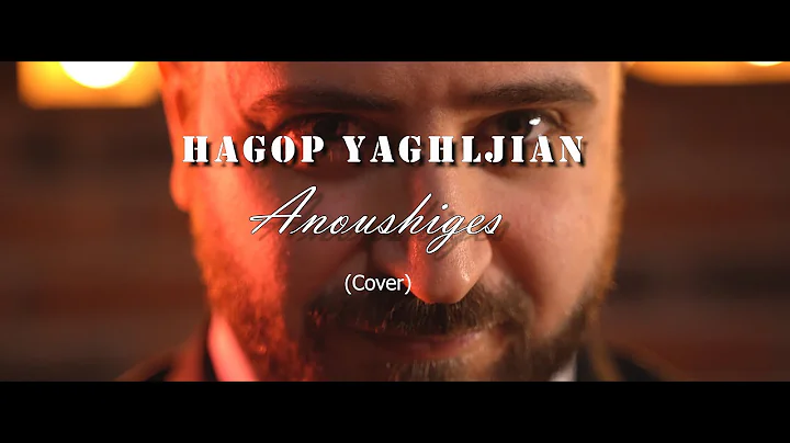 Hagop Yaghljian - Anoushigs //2021// 4K Music Vide...