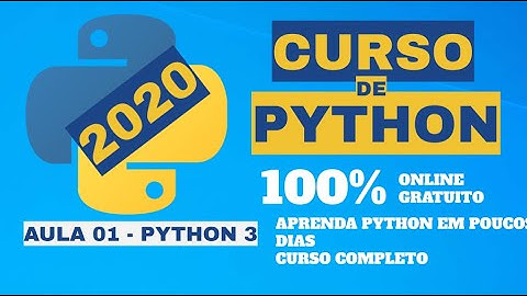 CURSO DE PYTHON COMPLETO - O QUE É PYTHON 3 - AULA #01