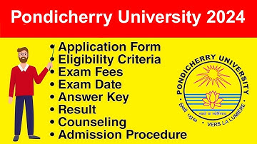 Pondicherry University 2024 - Eligibility Criteria, Exam Date, Application form, Syllabus, Pattern
