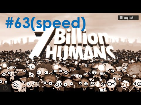 7 Billion HUMANS - 63 Defrag Disordered(speed)