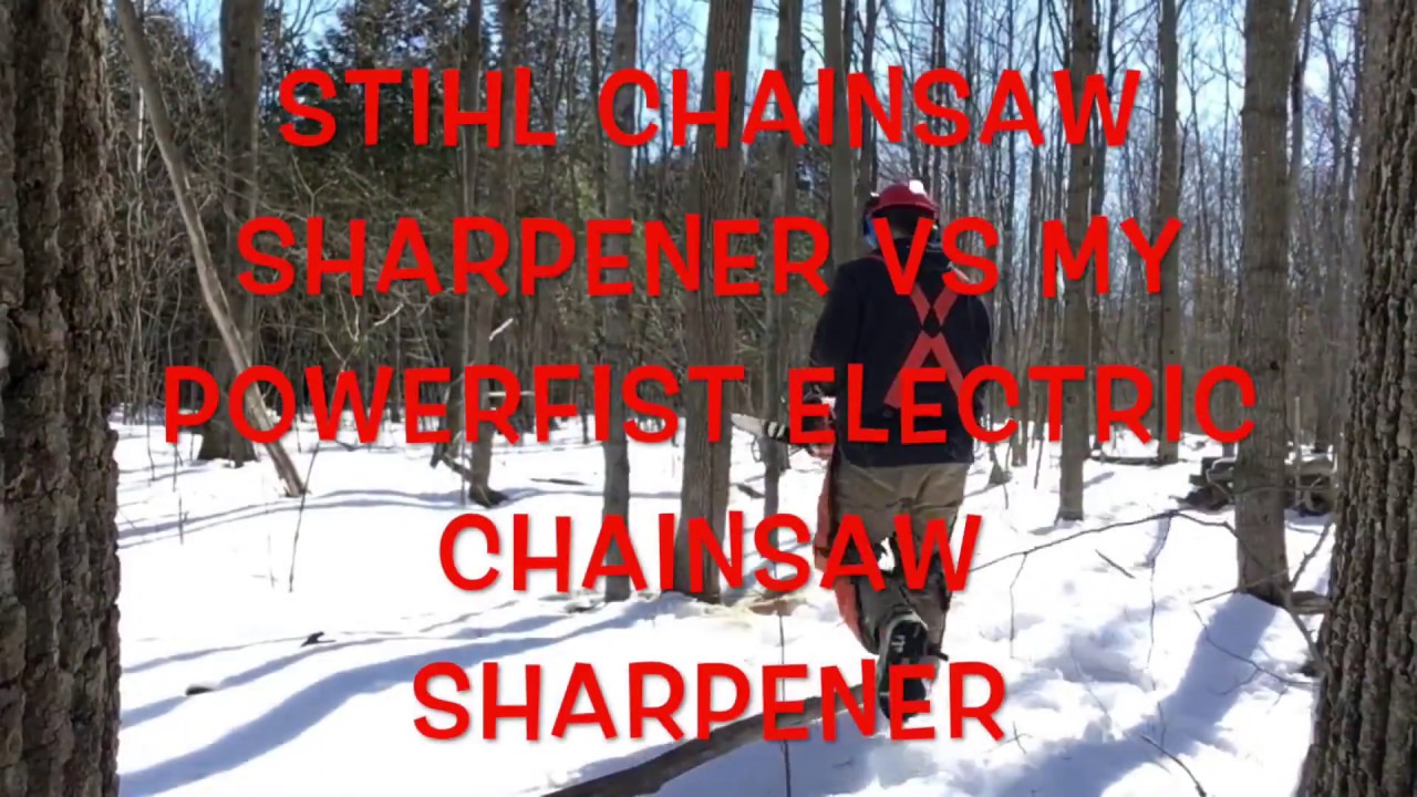 Stihl Chainsaw Sharpener Vs My Powerfist Electric Chainsaw