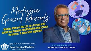 Medicine Grand Rounds: Making Sense of the Life of a Person with Opioid Use Disorder