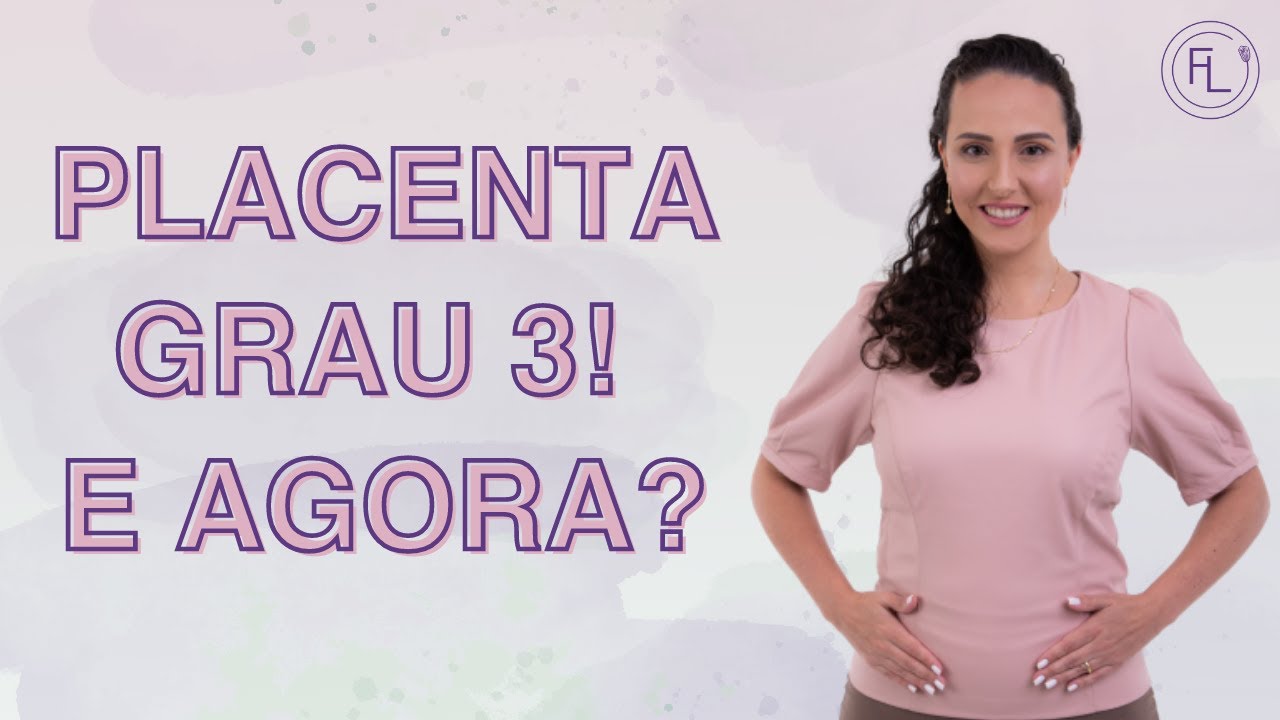 Placenta Grau 3 Dura Quanto Tempo - BRAINCP