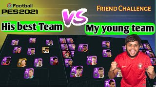 Pes Friend challange Best vs Young team 😬🥶🏆🇮🇳