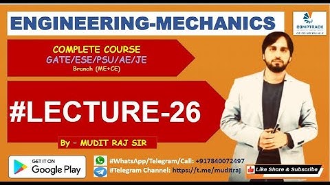 Engineering Mechanics by Mudit Raj Sir for GATE ESE PSU AE SSC JE