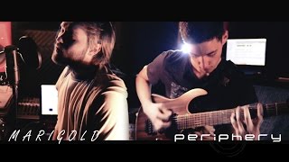 PERIPHERY // MARIGOLD [ VOCAL &amp; GUITAR COVER ]