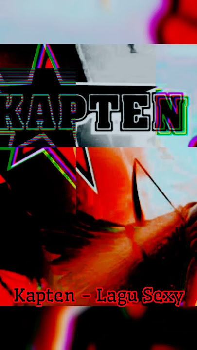 Kapten - Lagu Sexy    #Kapten #LaguSexy #DreamBand