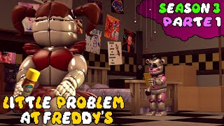 [SFM FNAF] Little Problem At Freddy&#39;s Season 3 PARTE 1