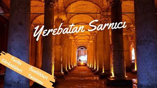 YEREBATAN SARNICI - istanbul (Tarihi, Özellikleri, Tanıtımı, Görüntüleri)