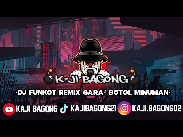 DJ FUNKOT REMIX GARA2 SEBOTOL MINUMAN FT KAJI BAGONG BY PANGKY YETE VIRAL TIKTOK AKHIR TAHUN class=