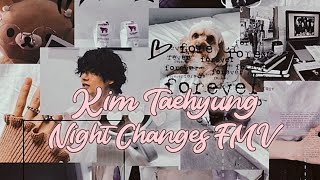 Kim Taehyung Night Changes FMV || Birthday Special